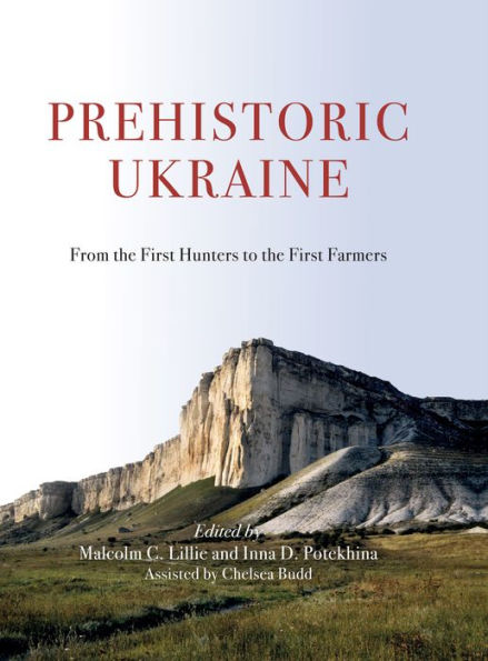 Prehistoric Ukraine: From the First Hunters to the First Farmers