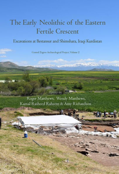 the Early Neolithic of Eastern Fertile Crescent: Excavations at Bestansur and Shimshara, Iraqi Kurdistan