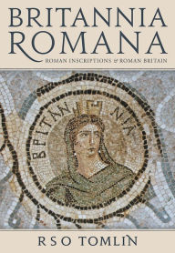 Title: Britannia Romana: Roman Inscriptions and Roman Britain, Author: R. S. O. Tomlin