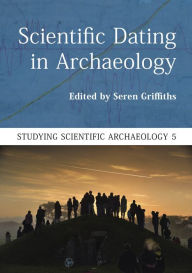 Title: Scientific Dating in Archaeology, Author: Seren Griffiths