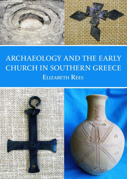 Archaeology and the Early Church Southern Greece
