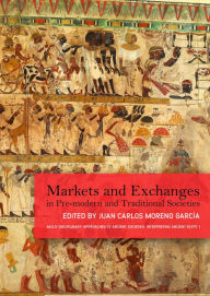 Title: Markets and Exchanges in Pre-Modern and Traditional Societies, Author: Juan Carlos Moreno Garcia