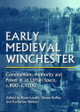 Early Medieval Winchester: Communities, Authority and Power in an Urban Space, c.800-c.1200