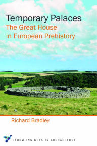 Pdf a books free download Temporary Palaces: The Great House in European Prehistory