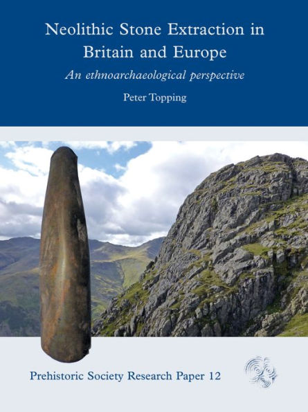 Neolithic Stone Extraction Britain and Europe: An Ethnoarchaeological Perspective