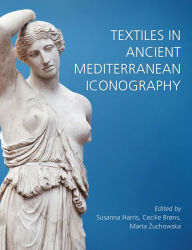 Title: Textiles in Ancient Mediterranean Iconography, Author: Susanna Harris