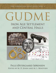 Title: Gudme: Iron Age Settlement and Central Halls, Author: Palle Østergaard Sørensen