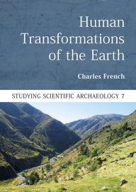 Title: Human Transformations of the Earth, Author: Charles French