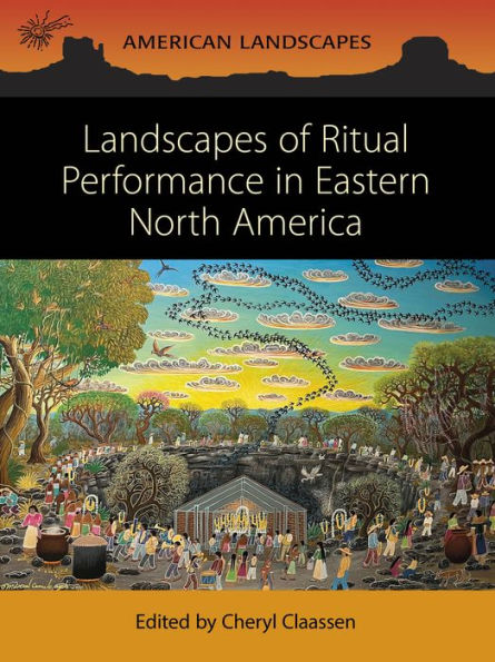 Landscapes of Ritual Performance Eastern North America