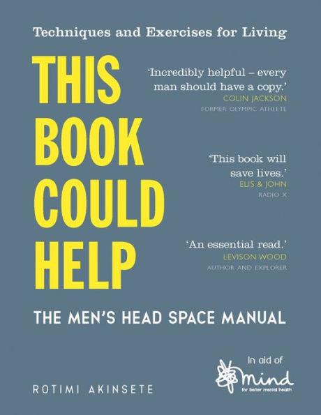 This Book Could Help: The Men's Head Space Manual