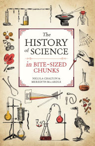 Title: The History of Science in Bite-sized Chunks, Author: Nicola Chalton