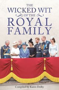 German audio book free download The Wicked Wit of the Royal Family 9781789291797 by Karen Dolby