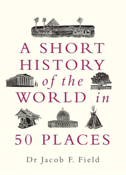 A Short History of the World 50 Places