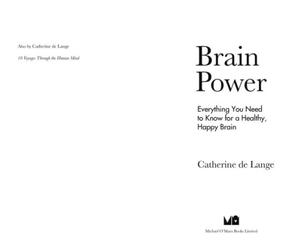 Brain Power: Everything You Need to Know for a Healthy, Happy