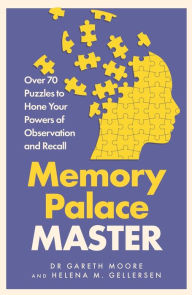 Online book to read for free no download Memory Palace Master: Over 70 Puzzles to Hone Your Powers of Observation and Recall  (English literature) by Gareth Moore, Helena M. Gellersen 9781789293722