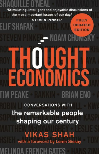 Thought Economics: Conversations with the Remarkable People Shaping Our Century (fully updated edition)