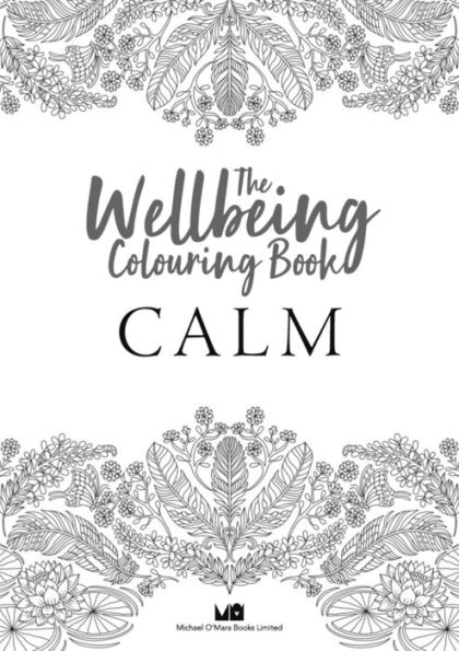 The Wellbeing Colouring Book: Calm