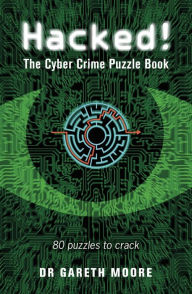 Hacked!: The Cyber Crime Puzzle Book - 100 Puzzles to Crack