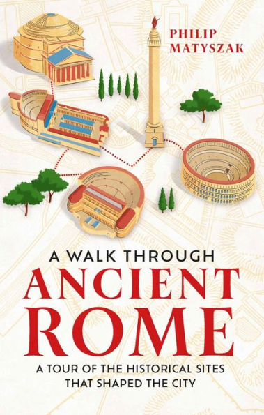 A Walk Through Ancient Rome: A Tour of the Historical Sites That Shaped the City