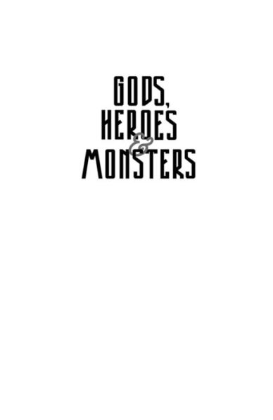 Gods, Heroes and Monsters: Myths Legends from Around the World