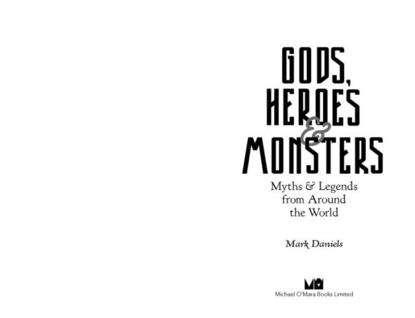 Gods, Heroes and Monsters: Myths Legends from Around the World