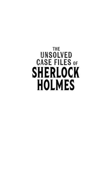 The Unsolved Case Files of Sherlock Holmes: 25 Cryptic Puzzles