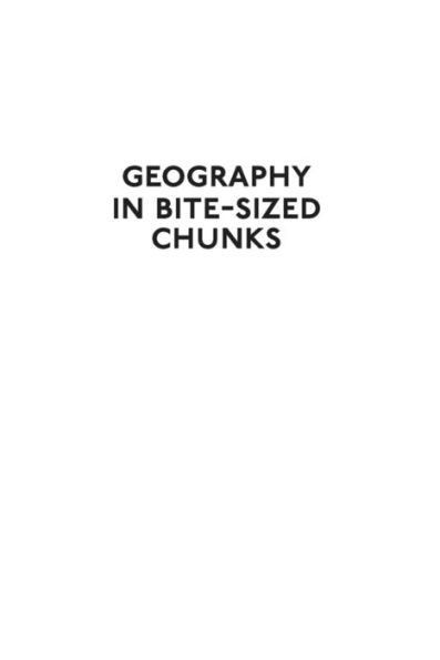 Geography in Bite-sized Chunks