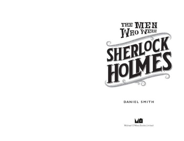 The Men Who Were Sherlock Holmes: A True-life Victorian Murder Mystery