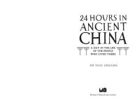 Alternative view 2 of 24 Hours in Ancient China: A Day in the Life of the People Who Lived There