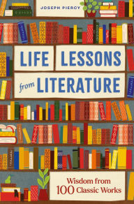 Title: Life Lessons from Literature, Author: Joseph Piercy