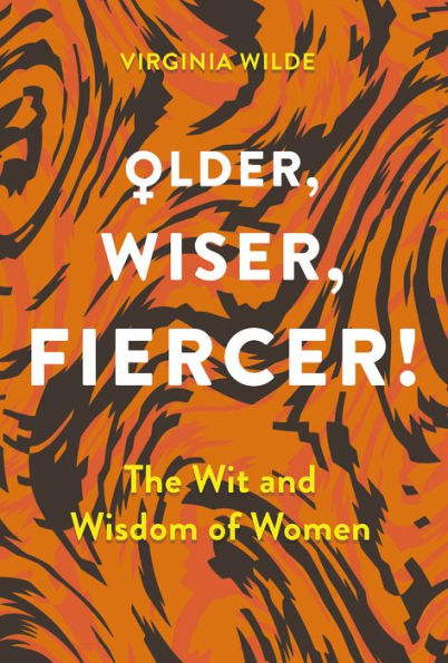 Older, Fiercer, Wiser