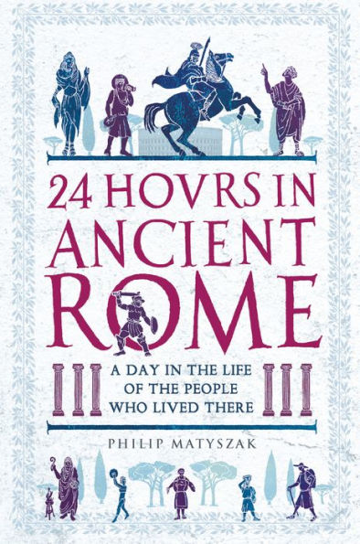 24 Hours in Ancient Rome