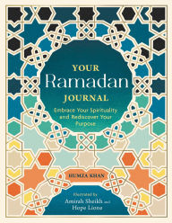 Title: Your Ramadan Journal: Embrace Your Spirituality and Rediscover Your Purpose, Author: Humza Khan