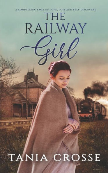 THE RAILWAY GIRL a compelling saga of love, loss and self-discovery