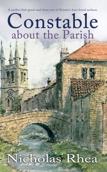 CONSTABLE ABOUT THE PARISH a perfect feel-good read from one of Britain's best-loved authors