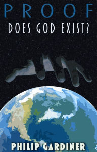 Title: Proof: Does God Exist?, Author: Philip Gardiner