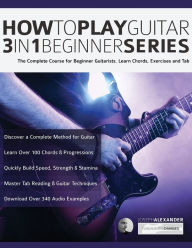 Title: How to Play Guitar 3 in 1 Beginner Series, Author: Joseph Alexander