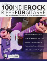 Title: 100 Indie-Rock Riffs Für Gitarre, Author: Joseph Alexander