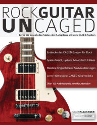 Title: Rock Guitar UN-CAGED, Author: Joseph Alexander