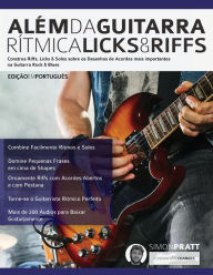 Title: Além da Guitarra Rítmica - Licks & Riffs, Author: Simon Pratt