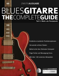 Title: Blues-Gitarre - The Complete Guide Teil 3: Mehr als Pentatonik, Author: Joseph Alexander