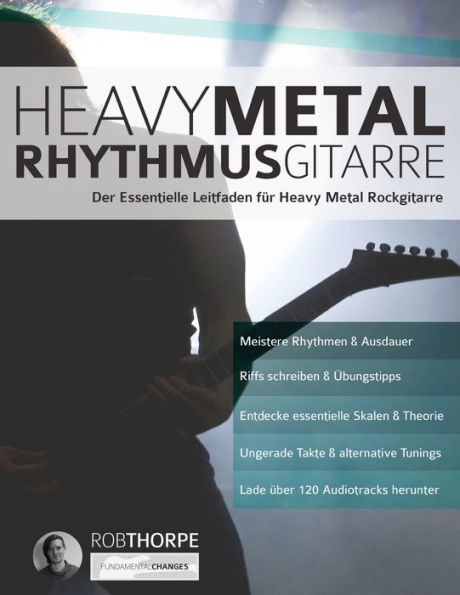 Heavy Metal Rhythmusgitarre: Der Essentielle Leitfaden für Heavy Metal Rockgitarre