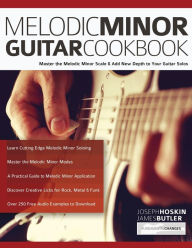 Title: Melodic Minor Guitar Cookbook, Author: Joseph Hoskin