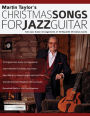 Christmas Songs For Jazz Guitar: Solo Jazz Guitar Arrangements of 10 Beautiful Christmas Carols