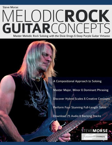 Steve Morse: Master Melodic Rock Soloing with the Dixie Dregs & Deep Purple Guitar Virtuoso
