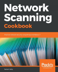 Title: Network Scanning Cookbook: Practical network security using Nmap and Nessus 7, Author: Sairam Jetty