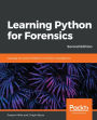 Learning Python for Forensics: Leverage the power of Python in forensic investigations