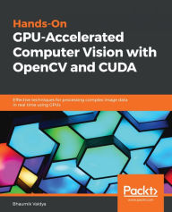 Title: Hands-On GPU-Accelerated Computer Vision with OpenCV and CUDA: Effective techniques for processing complex image data in real time using GPUs, Author: Bhaumik Vaidya