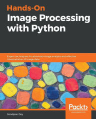 Title: Hands-On Image Processing with Python, Author: Sandipan Dey