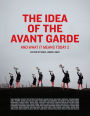 The Idea of the Avant Garde: And What It Means Today, Volume 2